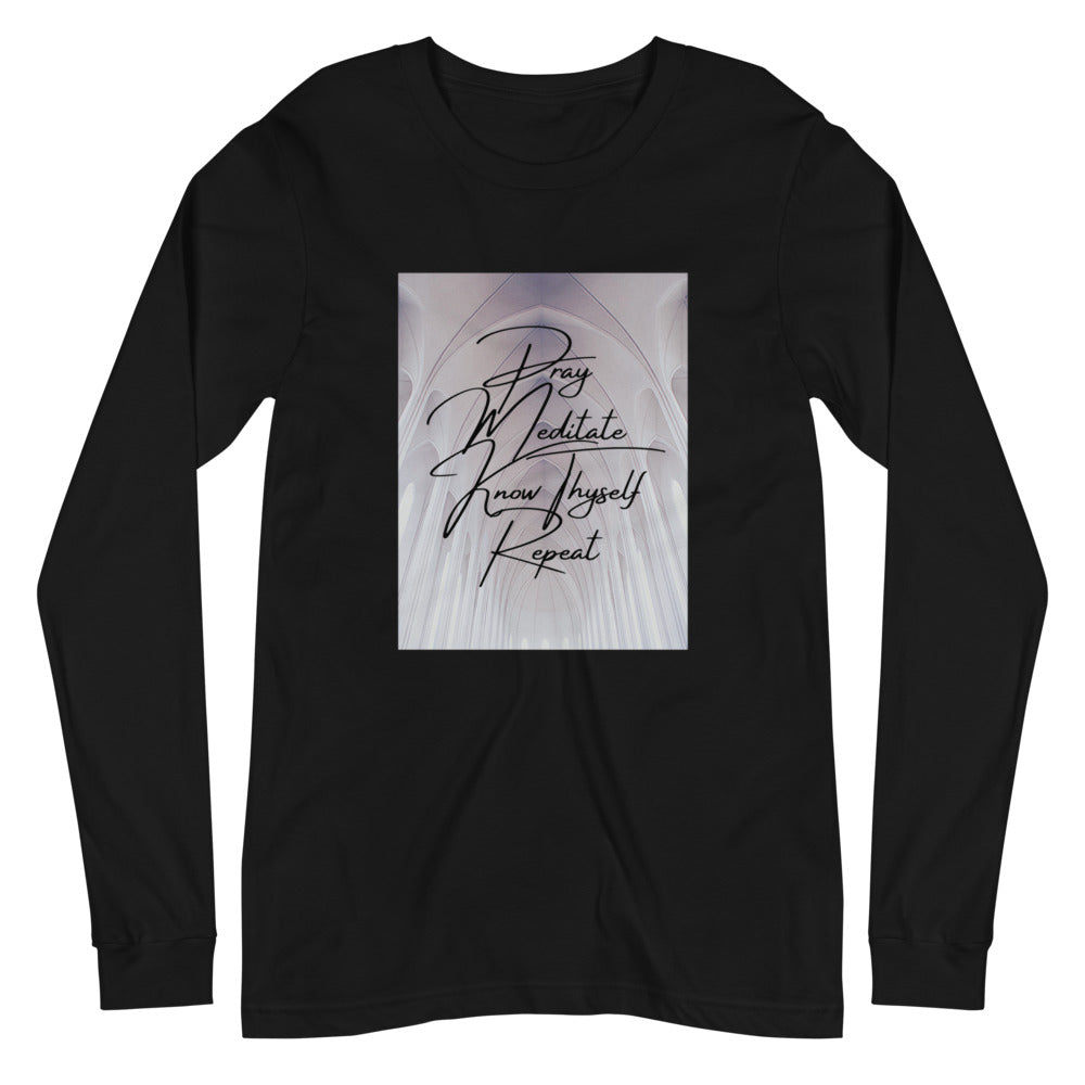 Pray, Meditate, Know Thyself, Repeat LS Tee