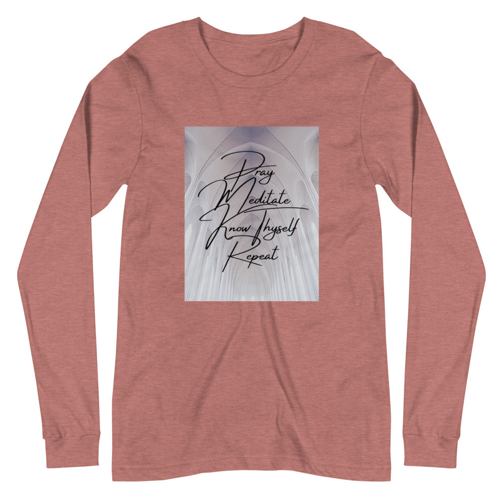 Pray, Meditate, Know Thyself, Repeat LS Tee