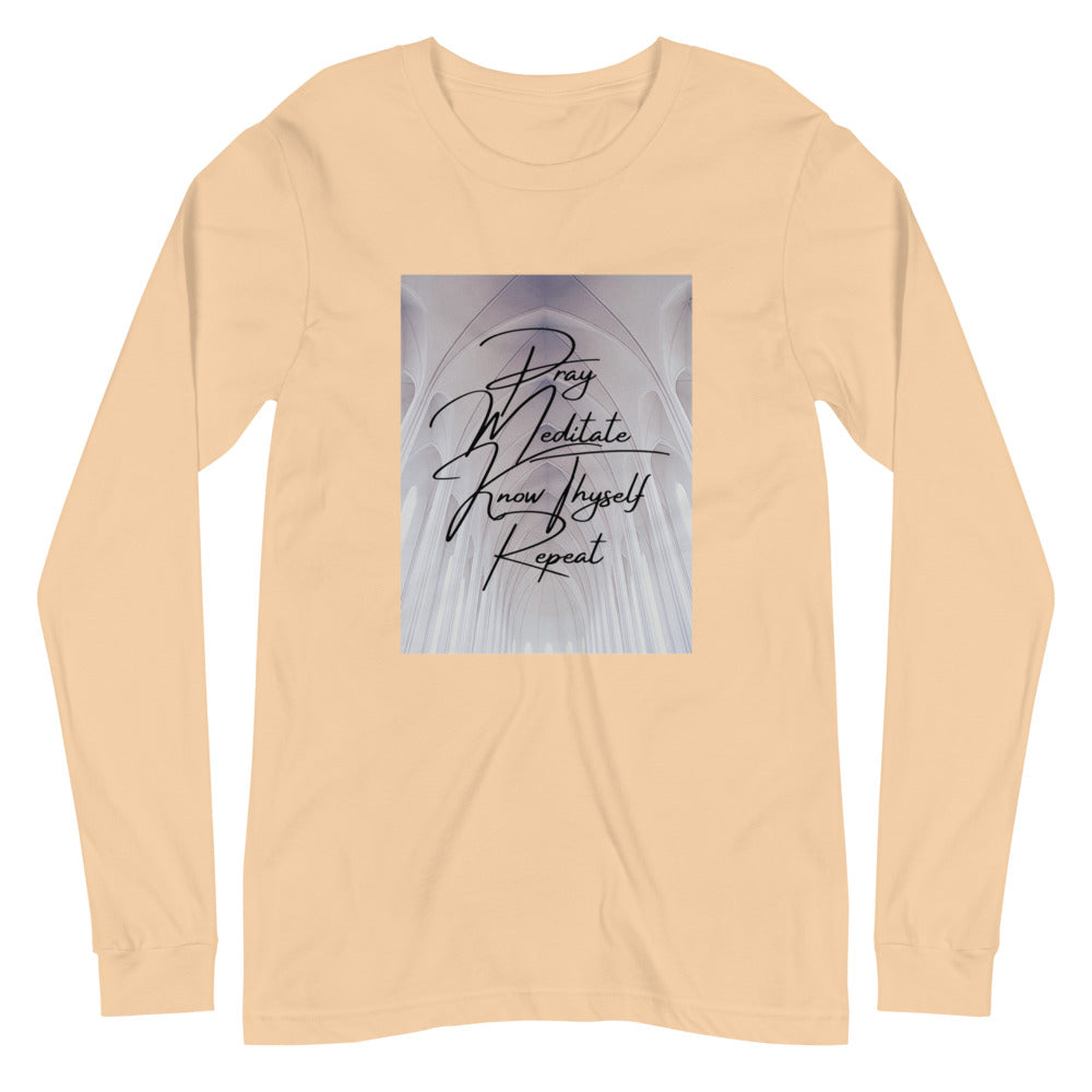 Pray, Meditate, Know Thyself, Repeat LS Tee